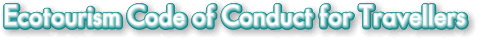 Ecotourism Code of Conduct for Travellers